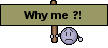 Why-me